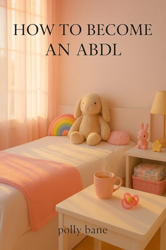 A Story Inspired by How to Become an ABDL?