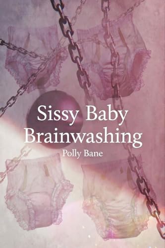 A Story Inspired by Sissy Baby Brainwashing